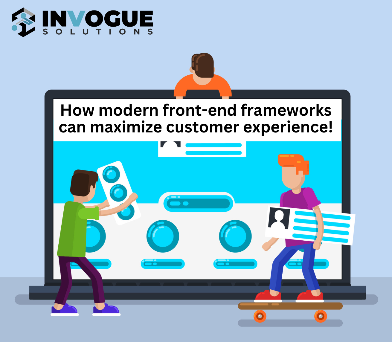 How modern front-end frameworks can maximize customer experience!