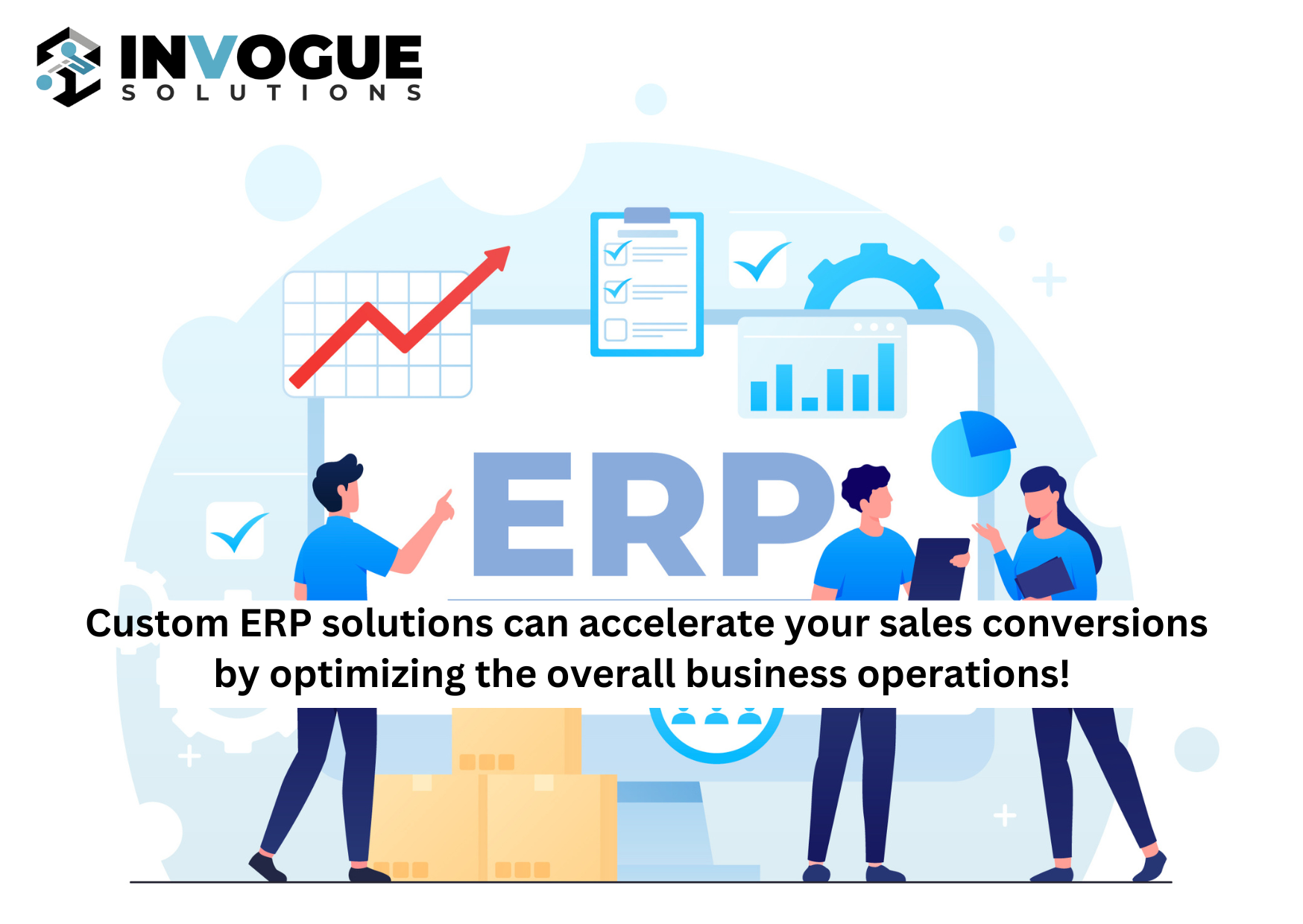 Custom ERP solutions can accelerate your sales conversions by optimizing the overall business operations.