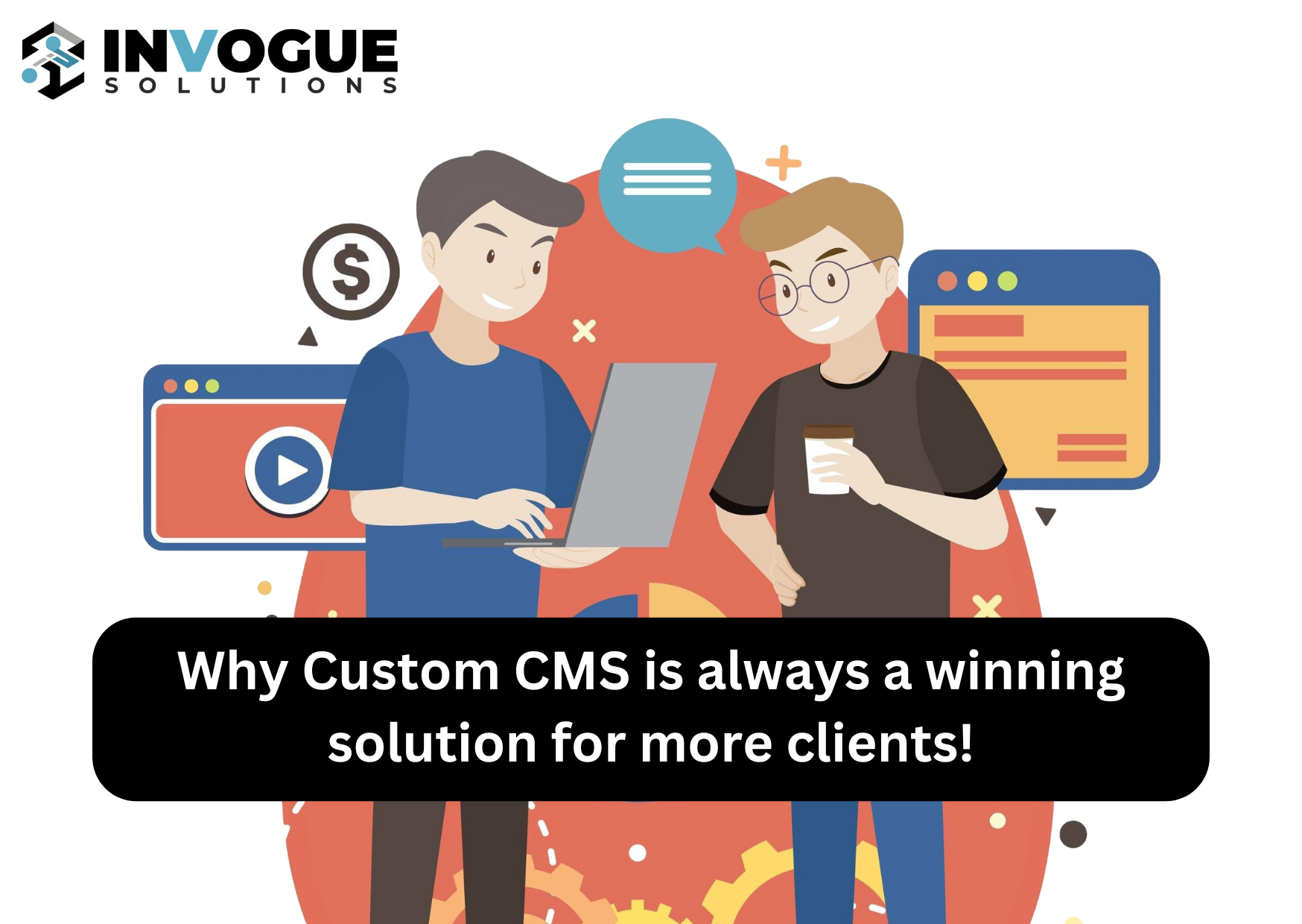 Why Custom CMS is always a winning solution for more clients!