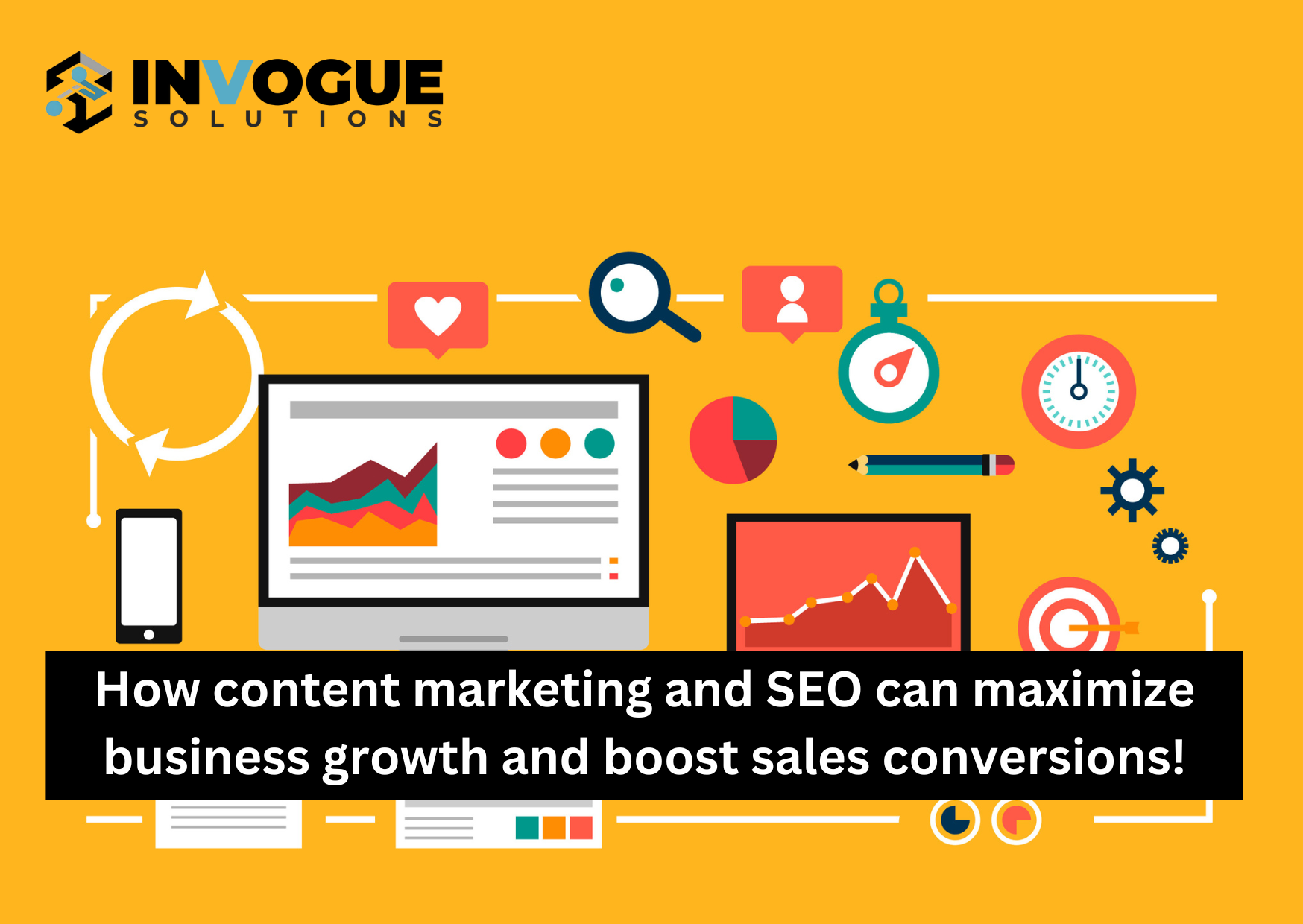 How content marketing and SEO can maximize business growth and boost sales conversions!