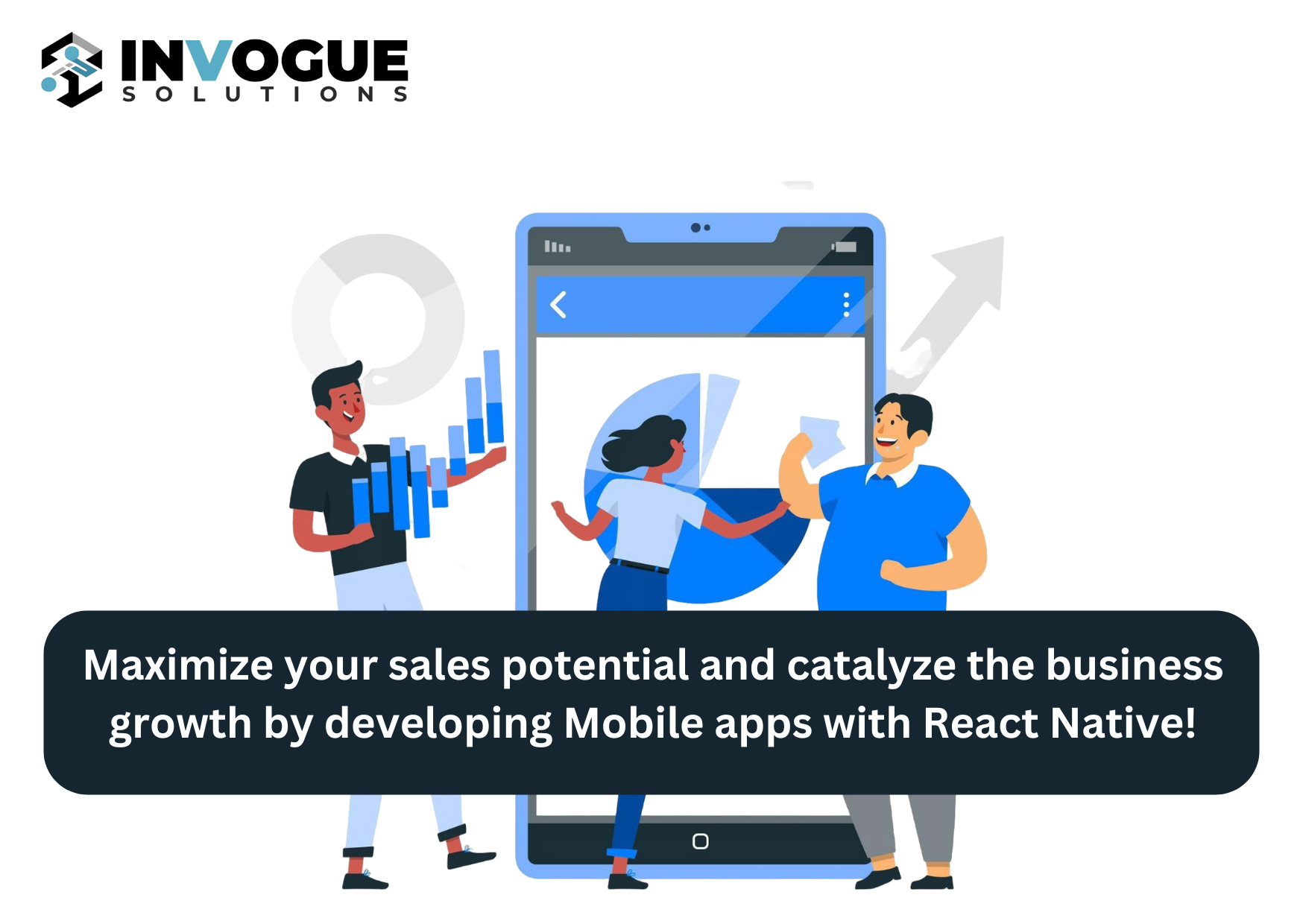 Maximize your sales potential and catalyze the business growth by developing Mobile apps with React Native!