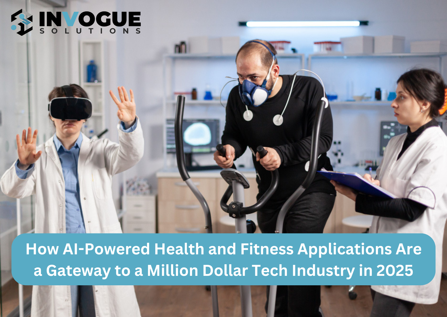 How AI-Powered Health and Fitness Applications Are a Gateway to a Million Dollar Tech Industry in 2025
