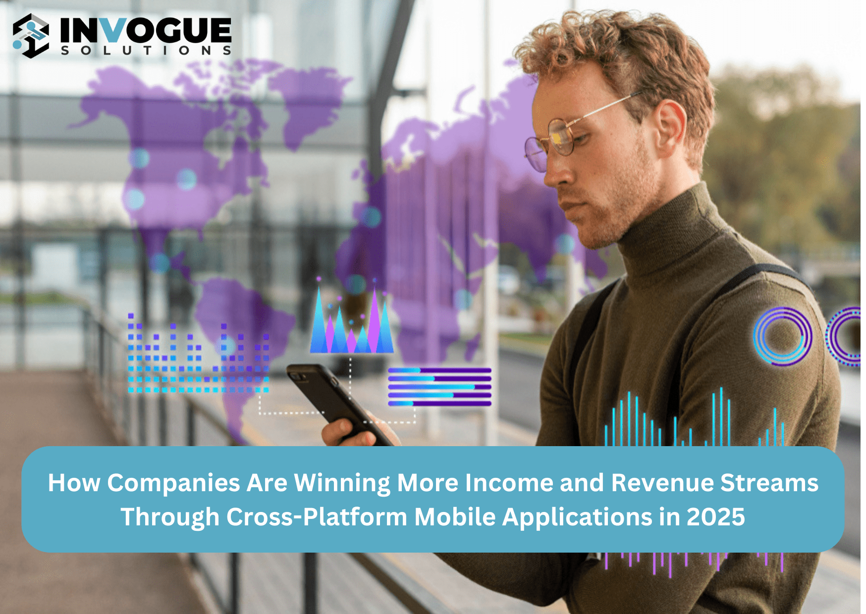 How Companies Are Winning More Income and Revenue Streams Through Cross-Platform Mobile Applications in 2025