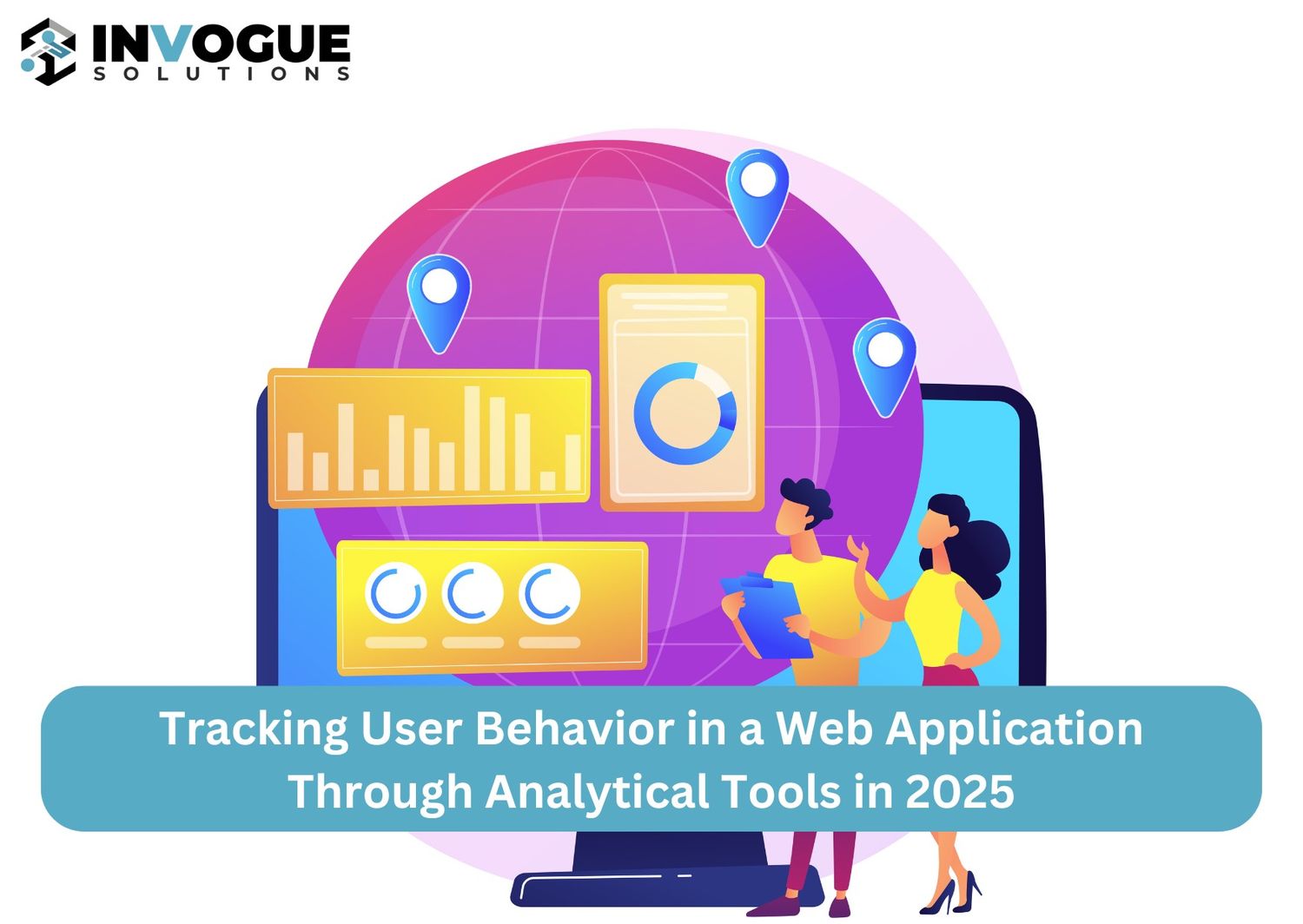 Tracking User Behavior in a Web Application Through Analytical Tools in 2025